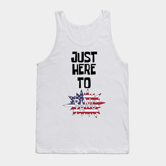 Just Here to Bang Tank Top by CF.LAB.DESIGN